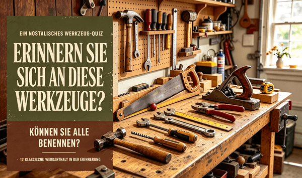 Alltagswerkzeuge-Quiz: Können Sie diese gängigen Handwerkzeuge erkennen?
